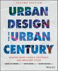 Urban Design for an Urban Century: Shaping More Livable, Equitable, and Resilient Cities By Lance Jay Brown, David Dixon Cover Image
