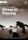 Stress in Policing: Sources, Consequences and Interventions (Psychological and Behavioural Aspects of Risk) By Ronald J. Burke (Editor) Cover Image