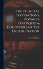 The Principal Navigations, Voyages, Traffiques & Discoveries of the English Nation Cover Image