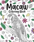 Macaw Coloring Book: Coloring Books for Adults, Gifts for Macaw Lovers, Floral Mandala Coloring Page Cover Image