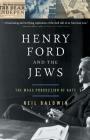 Henry Ford and the Jews: The Mass Production Of Hate By Neil Baldwin Cover Image