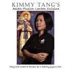 Kimmy Tang's Asian-Fusion Lenten Cuisine Cover Image