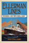 Ellerman Lines: Remembering a Great British Shipping Company By Ian Collard Cover Image