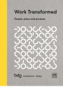 Work Transformed: People, Place, and Purpose By BDG Architecture Design BDG Architecture Design Cover Image