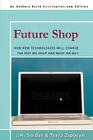 Future Shop: How New Technologies Will Change the Way We Shop and What We Buy By Jim Snider, Terra Ziporyn (With) Cover Image