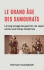 Le grand âge des samouraïs - Le long voyage du guerrier Cover Image