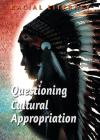 Questioning Cultural Appropriation Cover Image