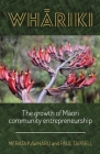 Whāriki: The Growth of Māori Community Entrepreneurship By Merata Kawharu, Paul Tapsell (Editor) Cover Image