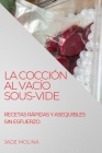 La Cocción Al Vacío Sous-Vide: Recetas Rápidas Y Asequibles Sin Esfuerzo Cover Image