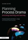 Planning Process Drama: Enriching teaching and learning By Pamela Bowell, Brian S. Heap Cover Image