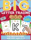 Big Letter Tracing For Preschoolers And Kids Ages 3-5: Alphabet Letter and Number Tracing Practice Activity Workbook For Kindergarten, Homeschool and By Romney Nelson Cover Image