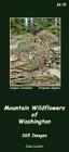 Mountain Wildflowers of Washington: 265 Images By Jane Lundin Cover Image