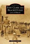 Fort Clark and Brackettville: Land of Heroes (Images of America) By William F. Haenn Cover Image