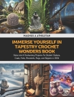 Immerse Yourself in Tapestry Crochet Wonders Book: Delve into 6 Enchanting Projects for Stylish Chokers, Cowls, Hats, Bracelets, Bags, and Slippers in Cover Image