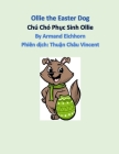 Ollie the Easter Dog (English Text with Vietnamese Translation): Chú Chó Phục Sinh Ollie By Thuận Châu Vincent (Translator), Armand Eichhorn Cover Image