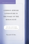 German-Jewish Literature in the Wake of the Holocaust: Grete Weil, Ruth Kluger and the Politics of Address (Studies in European Culture and History) By P. Bos Cover Image