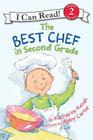The Best Chef in Second Grade (I Can Read Level 2) By Katharine Kenah, Abby Carter (Illustrator) Cover Image