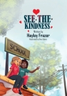 See the Kindness By Hayley Frazer, Dinu Udara (Illustrator) Cover Image