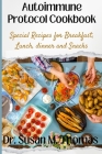Autoimmune Protocol Cookbook: Special Recipes for Breakfast, Lunch, dinner and Snacks By Susan M. Thomas Cover Image