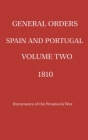 General Orders. Spain and Portugal. Volume II. 1810. By Adjutant-General's Office Cover Image