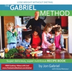 Gabriel Method Recipe Book By Jon Gabriel Cover Image