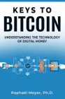 Keys to Bitcoin: Understanding the Technology of Digital Money Cover Image