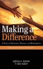 Making a Difference: A Story of Adventure, Disaster, and Redemption Inspired by the Plight of At-Risk Girls By Jeffrey a. Kottler Cover Image