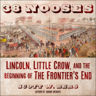38 Nooses: Lincoln, Little Crow, and the Beginning of the Frontier's End By Scott W. Berg, Paul Heitsch (Narrated by) Cover Image