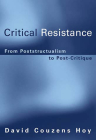 Critical Resistance: From Poststructuralism to Post-Critique By David Couzens Hoy Cover Image