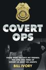 Covert Ops: Those were the days my friends; The Lives and Times of Covert US Army CID Agents Cover Image