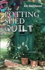 The Potting Shed Quilt: Colebridge Community Series Book 2 of 7 By Ann Hazelwood Cover Image