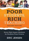 Poor Students, Rich Teaching: Seven High-Impact Mindsets for Students from Poverty (Using Mindsets in the Classroom to Overcome Student Poverty and By Eric Jensen Cover Image