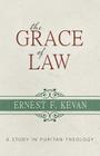 The Grace of Law: A Study of Puritan Theology (Puritanism) Cover Image
