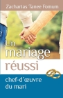 Un mariage réussi: Le chef d'oeuvre du mari By Zacharias Tanee Fomum Cover Image