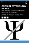 Critical Psychology Praxis: Psychosocial Non-Alignment to Modernity/Coloniality By Robert K. Beshara (Editor) Cover Image
