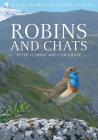 Robins and Chats (Helm Identification Guides) By Peter Clement, Chris Rose (Illustrator) Cover Image