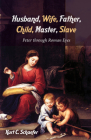 Husband, Wife, Father, Child, Master, Slave By Kurt C. Schaefer Cover Image