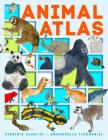 Animal Atlas By Virginie Aladjidi, Emmanuelle Tchoukriel (Illustrator), Cecelia Ramsey (Translated by) Cover Image