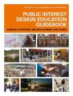 Public Interest Design Education Guidebook: Curricula, Strategies, and Seed Academic Case Studies (Public Interest Design Guidebooks) By Bryan Bell (Editor), Lisa Abendroth (Editor) Cover Image