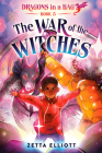 The War of the Witches (Dragons in a Bag #5) By Zetta Elliott, Cherise Harris (Illustrator) Cover Image