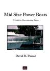 Mid Size Power Boats: A Guide for Discriminating Buyers By David H. Pascoe Cover Image