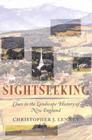 Sightseeking: Clues to the Landscape History of New England Cover Image