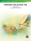 Fantasy on Aloha 'oe: Conductor Score By Queen Lil'uokalani (Composer), Brian Balmages (Composer) Cover Image