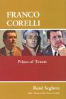 Franco Corelli: Prince of Tenors (Amadeus) By Rene Seghers Cover Image