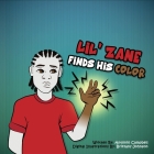 Lil' Zane Finds His Color By Brittany Johnson (Illustrator), Sr. Campbell, Antonio Cover Image
