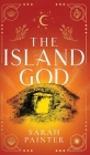 The Island God By Sarah Painter Cover Image