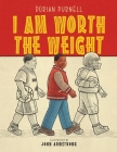 I Am Worth The Weight By Dorian Purnell Cover Image