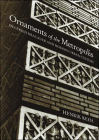 Ornaments of the Metropolis: Siegfried Kracauer and Modern Urban Culture By Henrik Reeh, John Irons (Translated by) Cover Image