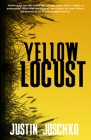 Yellow Locust By Justin Joschko Cover Image