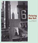 Picturing New York: Photographs from the Museum of Modern Art Cover Image